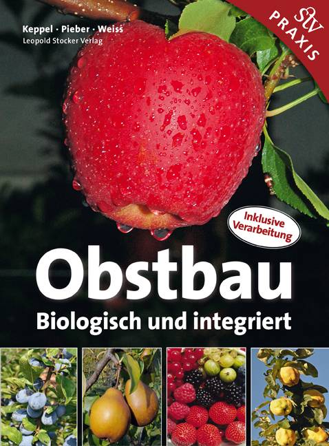 Obstbau Biologisch und integriert. Inklusive Verarbeitung