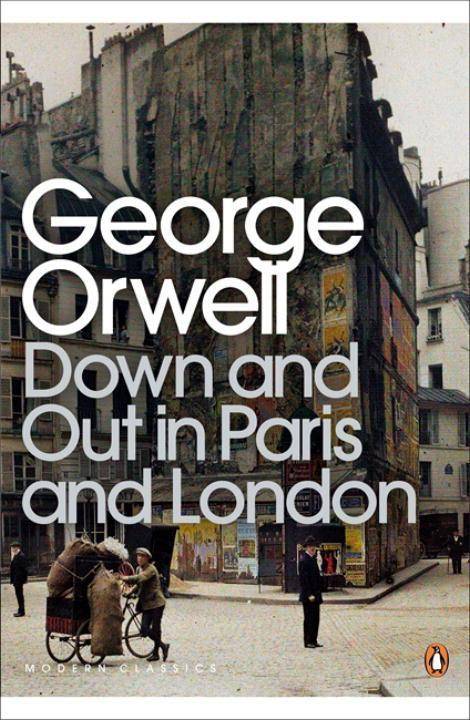 Down and Out in Paris and London With a Introduction by Dervla Murphy and a Note on the Text by Peter Davison