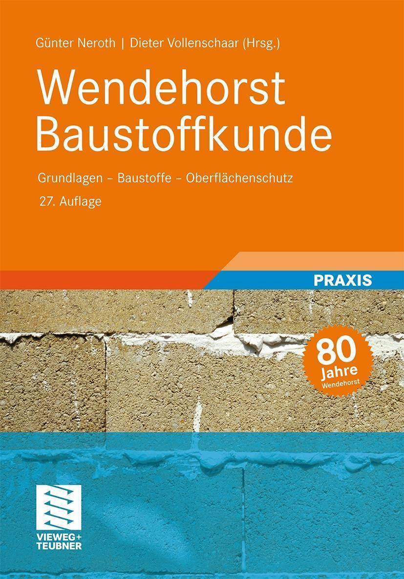 Wendehorst Baustoffkunde Grundlagen - Baustoffe - Oberflächenschutz