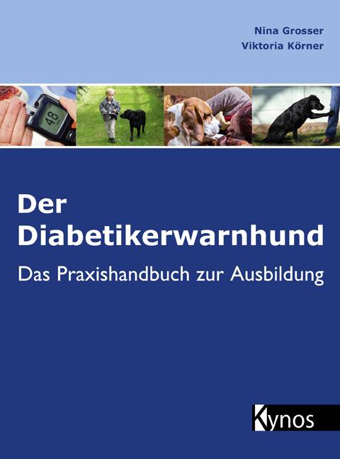 Der Diabetikerwarnhund Das Praxishandbuch zur Ausbildung