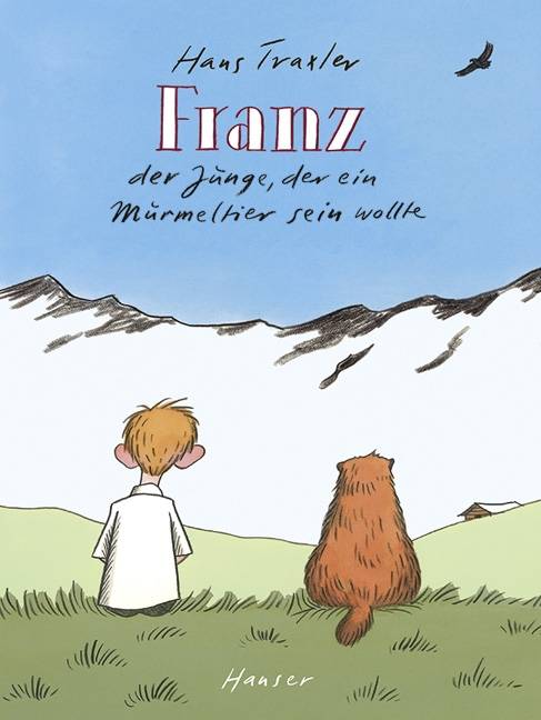 Franz - Der Junge, der ein Murmeltier sein wollte Der Junge, der ein Murmeltier sein wollte