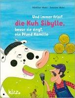 Und immer frisst die Kuh Sibylle, bevor sie singt, ein Pfund Kamille Bilderbuch