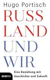Russland und wir Eine Beziehung mit Geschichte und Zukunft
