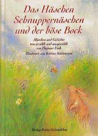 Das Häschen Schnuppernäschen und der böse Bock Märchen und Gedichte