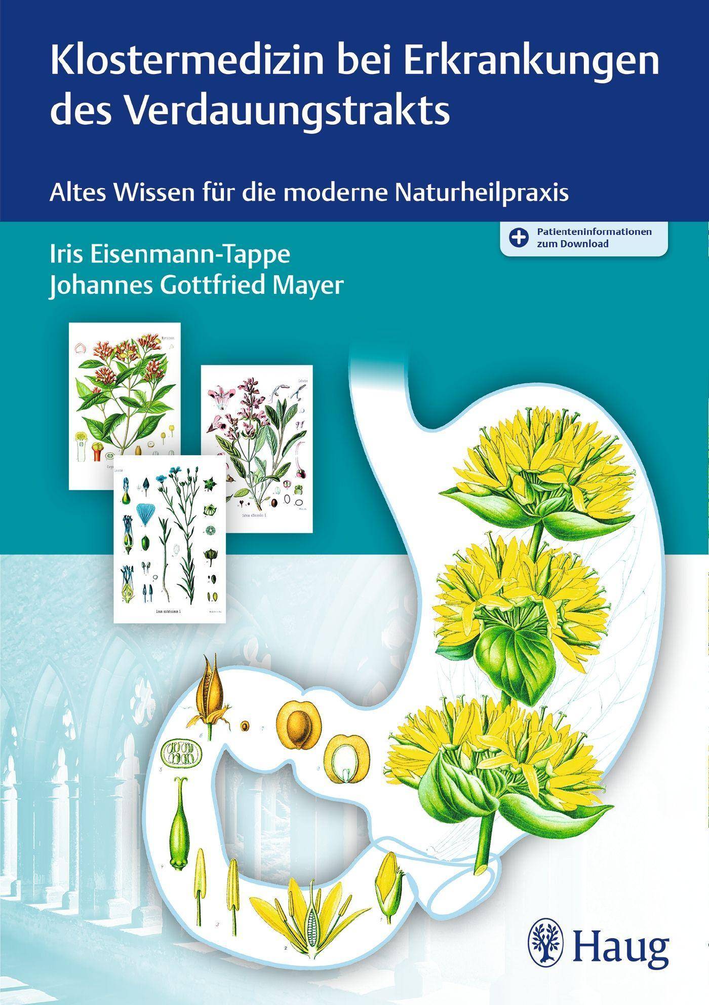 Klostermedizin bei Erkrankungen des Verdauungstrakts Altes Wissen für die moderne Naturheilpraxis