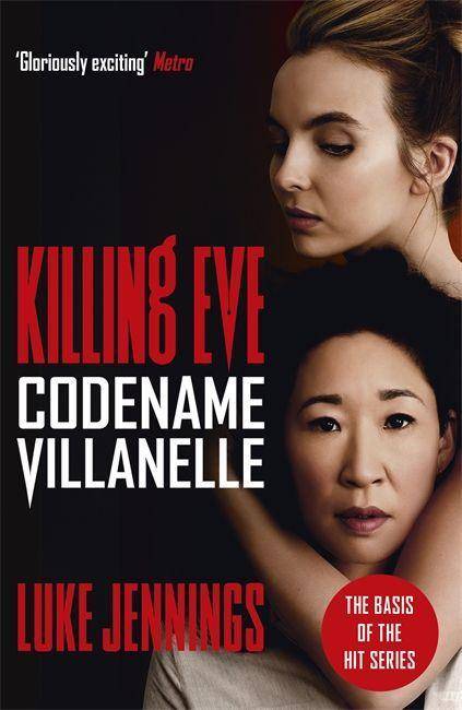 Killing Eve: Codename Villanelle The basis of the BBC TV series