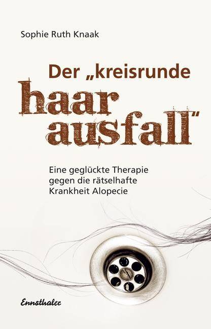 Der kreisrunde Haarausfall Eine geglückte Therapie gegen die rätselhafte Krankheit Alopecie