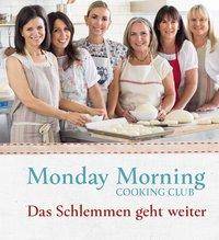 Monday Morning Cooking Club Das Schlemmen geht weiter