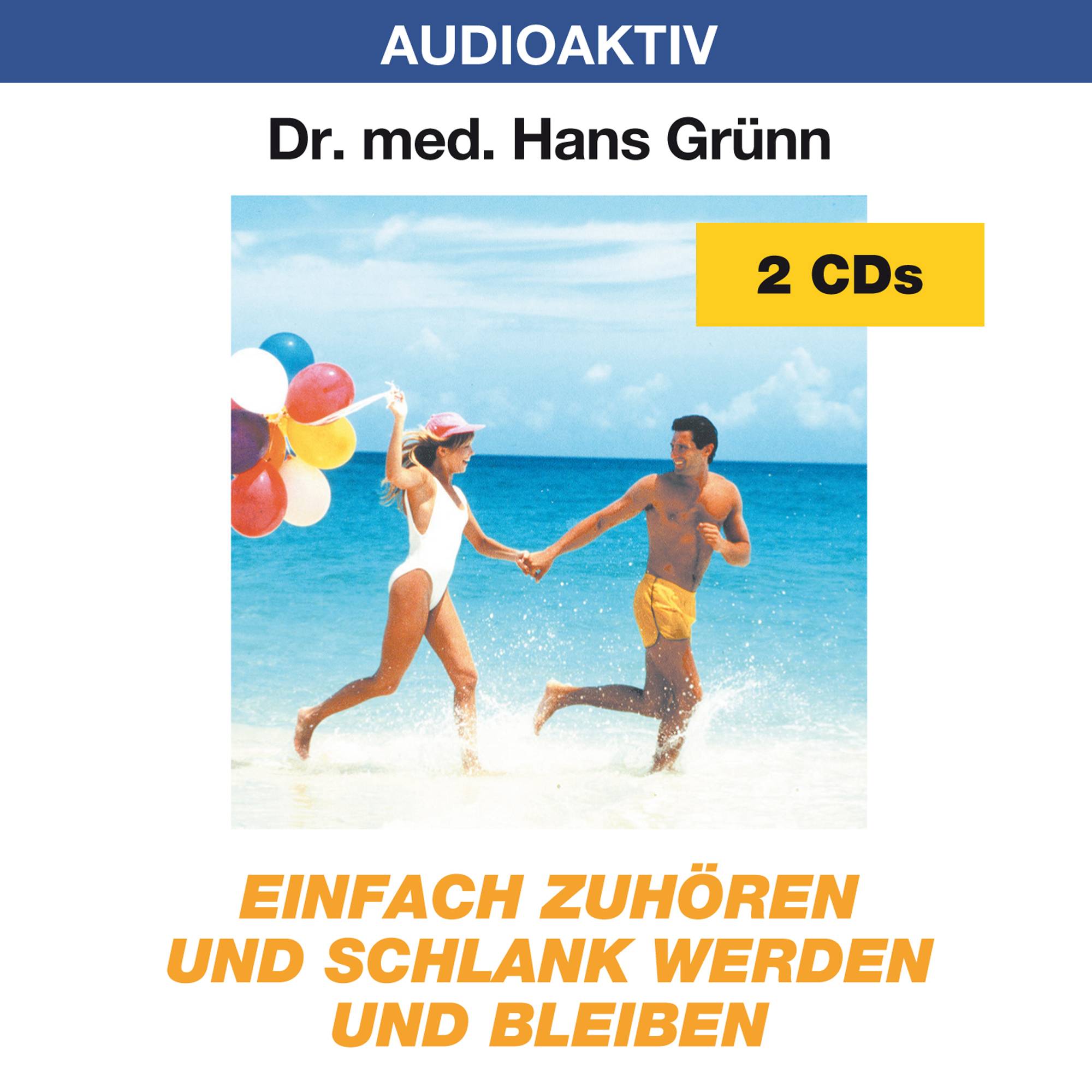 Einfach zuhören und schlank werden und bleiben, 2 Audio-CDs 2 CDs