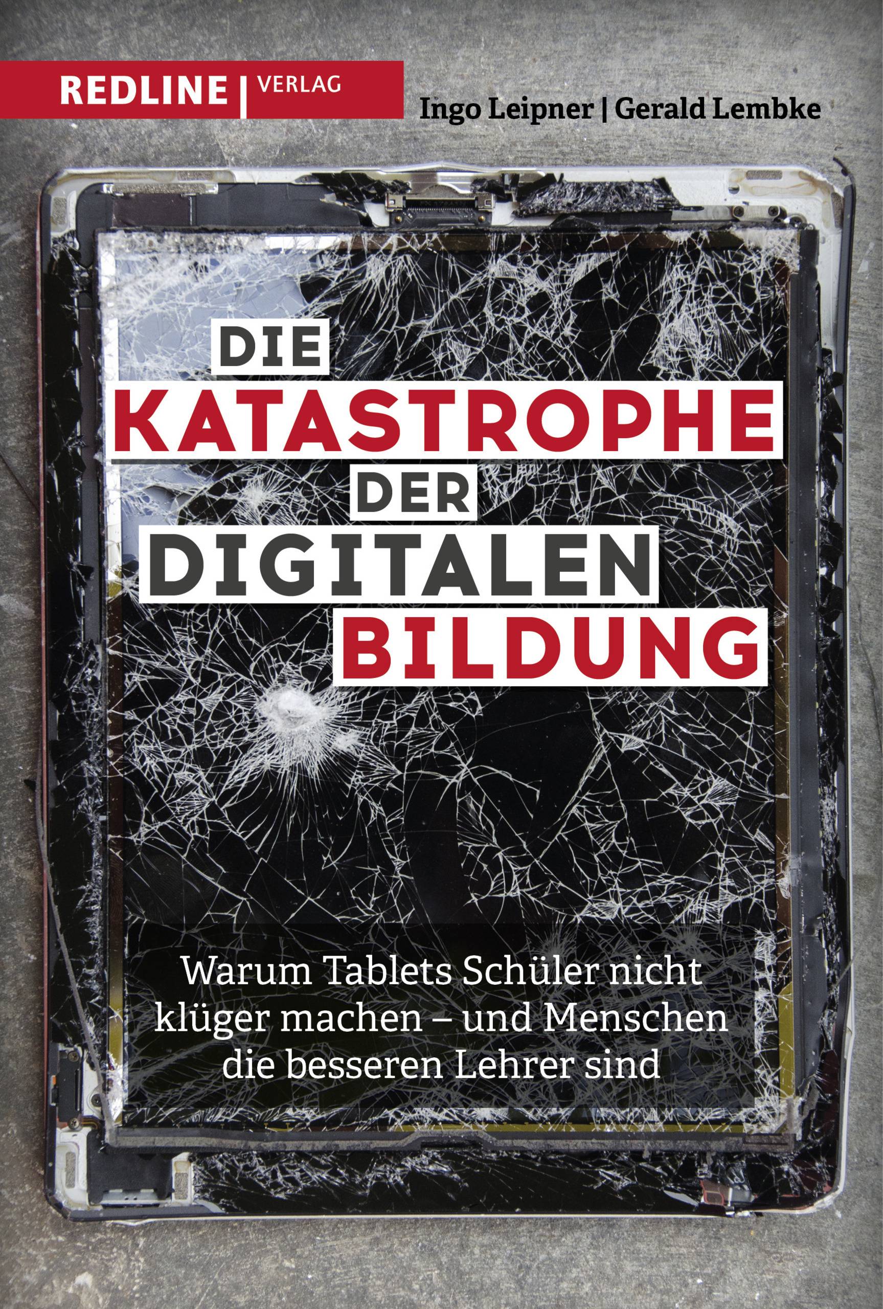 Die Katastrophe der digitalen Bildung Warum Tablets Schüler nicht klüger machen  und Menschen die besseren Lehrer sind