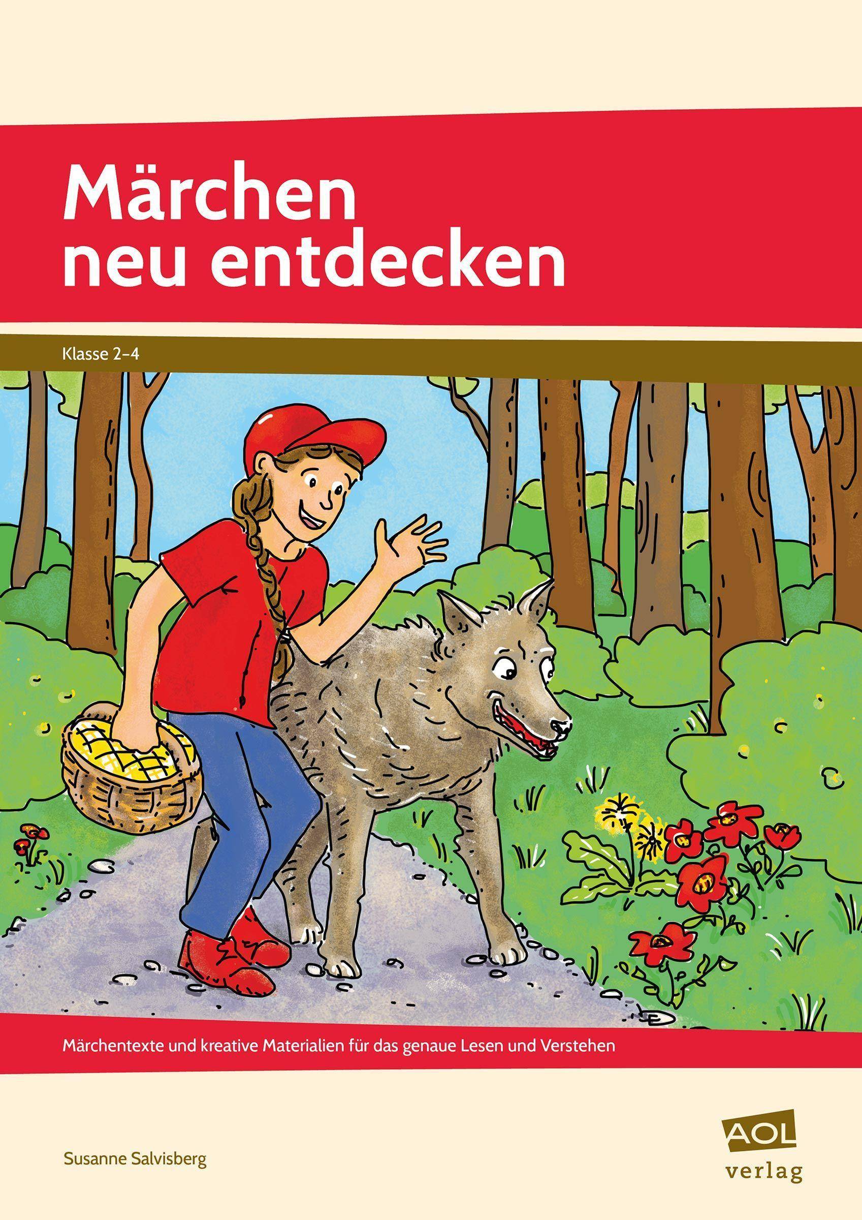 Märchen neu entdecken Märchentexte und kreative Materialien für das genaue Lesen und Verstehen (2. bis 4. Klasse)