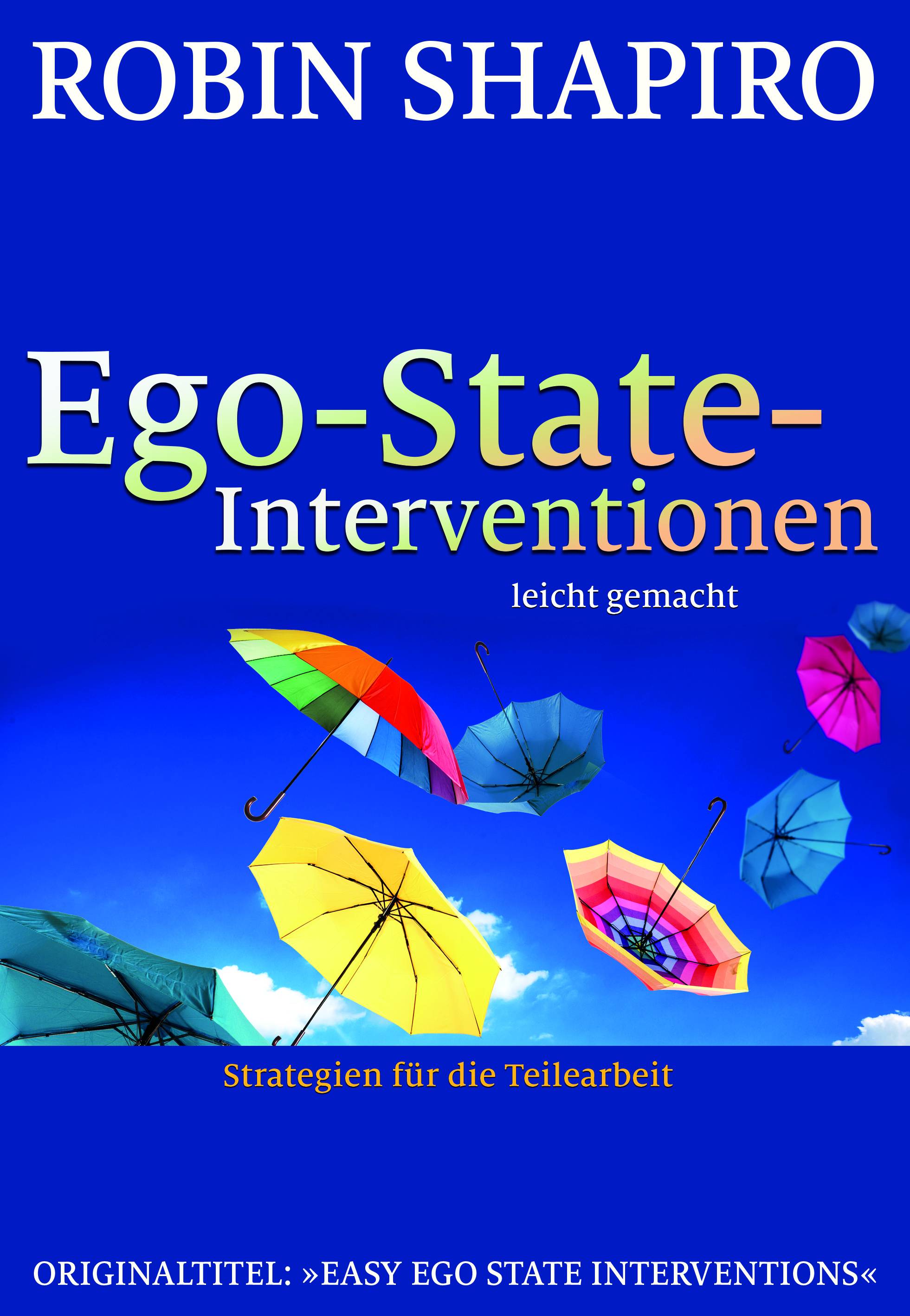 Ego-State-Interventionen - leicht gemacht Strategien für die Teilearbeit