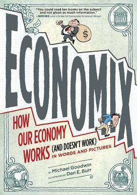 Economix, English edition How Our Economy Works (and doesn't work) in Words and Pictures