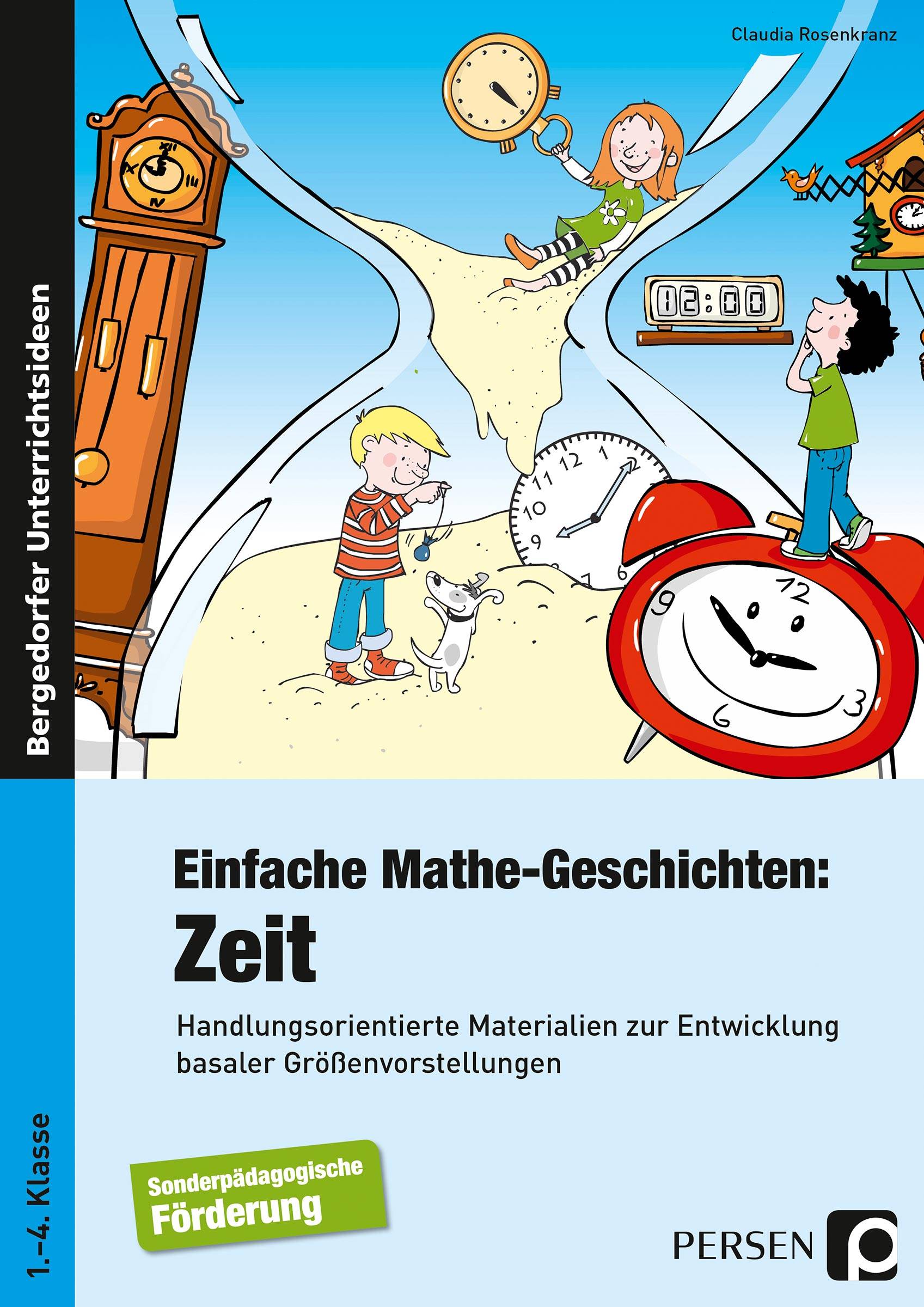 Einfache Mathe-Geschichten: Zeit Handlungsorientierte Materialien zur Entwicklung basaler Größenvorstellungen - Sopäd (1. bis 4. Klasse)