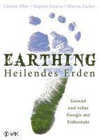 Earthing - Heilendes Erden Gesund und voller Energie mit Erdkontakt. Vorwort: Oschman, James