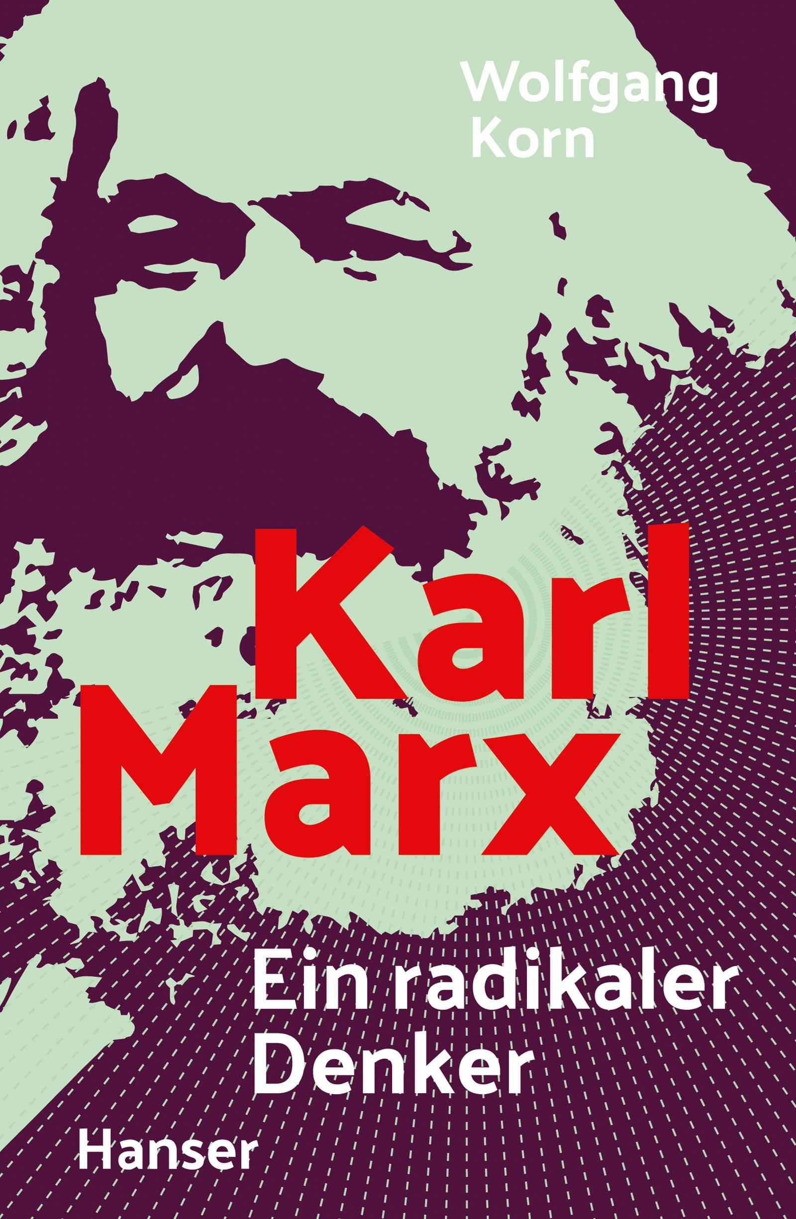 Karl Marx Ein radikaler Denker