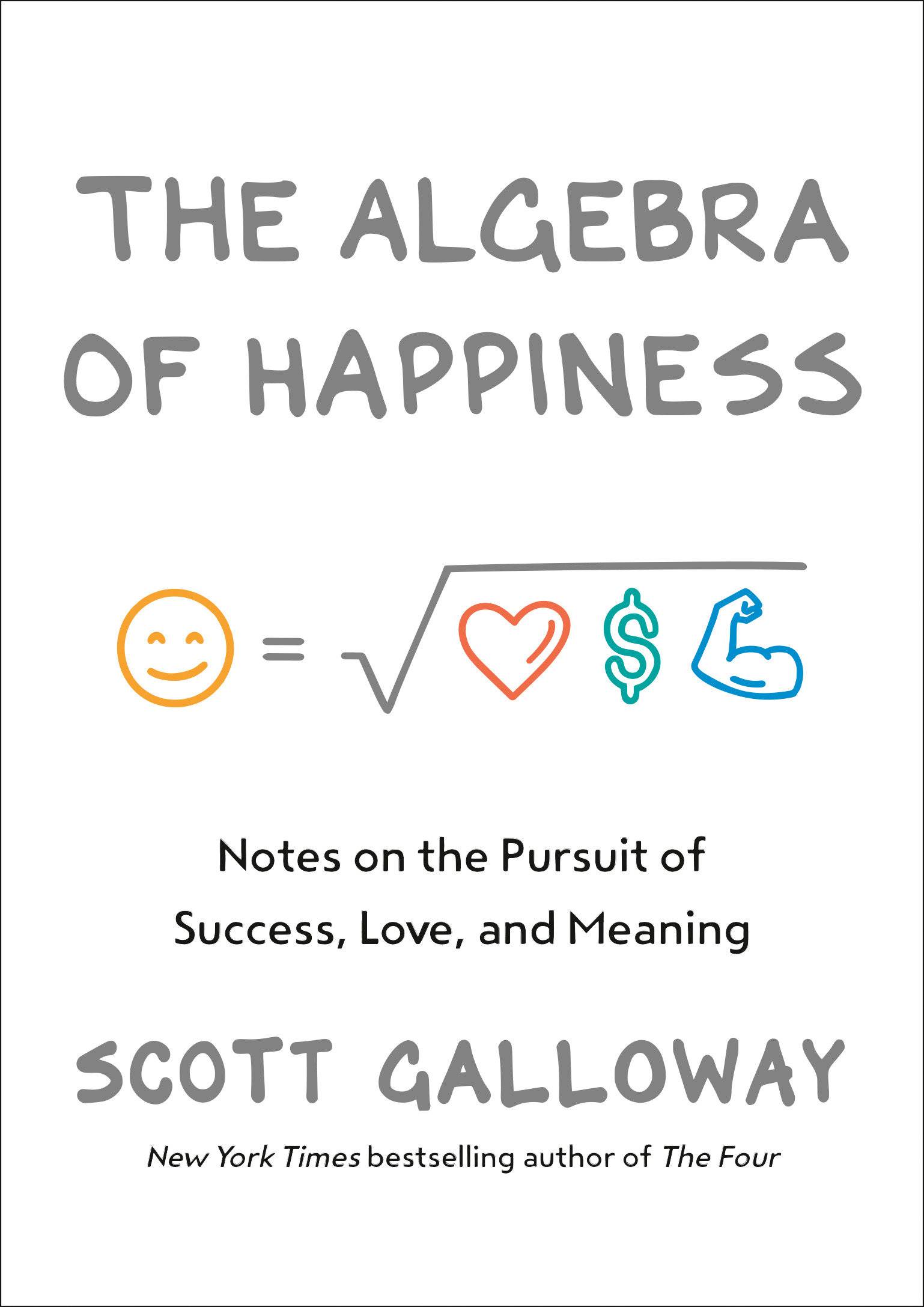The Algebra of Happiness Notes on the Pursuit of Success, Love, and Meaning