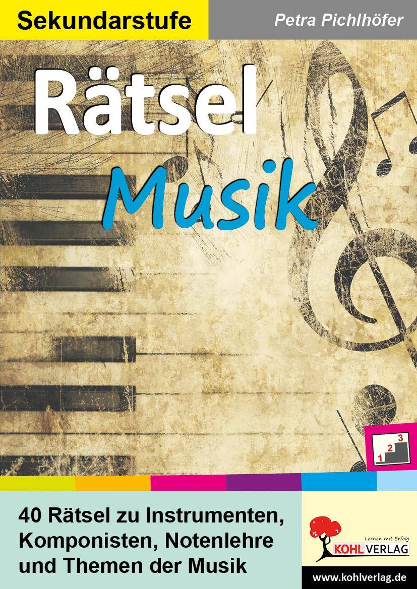 Rätsel Musik 40 Rätsel zu Instrumenten, Komponisten, Notenlehre und Themen der Musik. Sekundarstufe