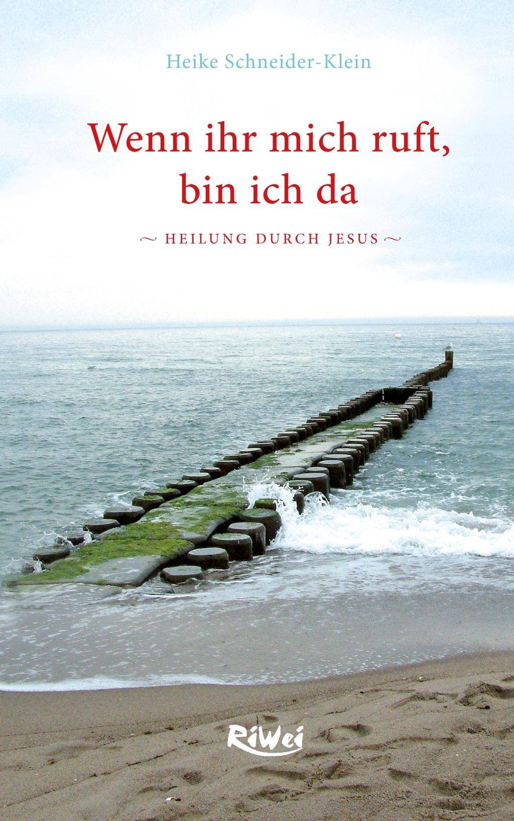 Wenn ihr mich ruft, bin ich da Heilung durch Jesus