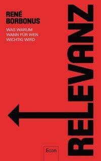 Relevanz Was, warum, wann, für wen wichtig wird