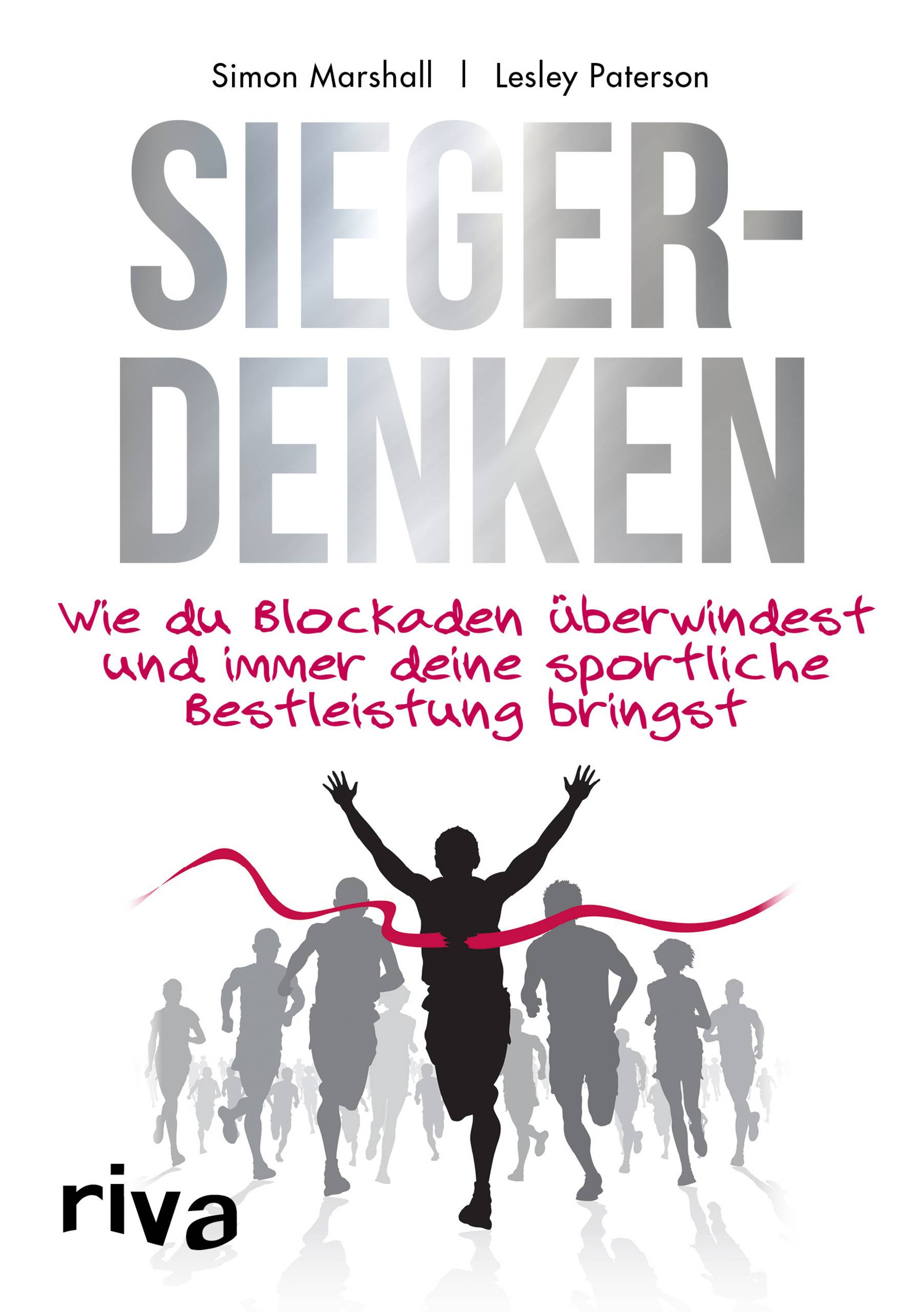 Siegerdenken Wie du Blockaden überwindest und immer deine sportliche Bestleistung bringst