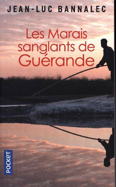 Les Marais sanglants de Guérande Une enquête du commissaire Dupin