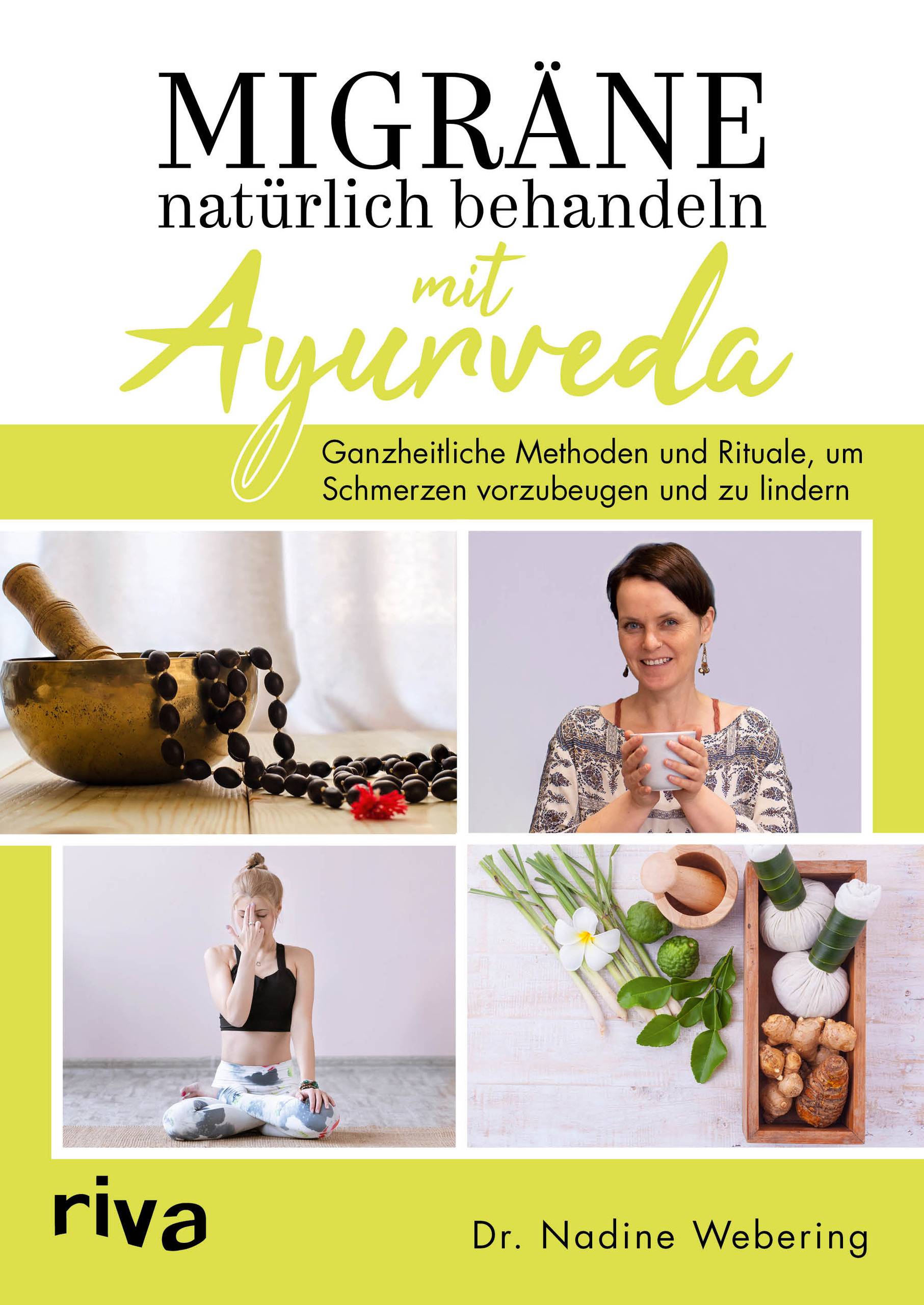 Migräne natürlich behandeln mit Ayurveda Ganzheitliche Methoden und Rituale, um Schmerzen vorzubeugen und zu lindern