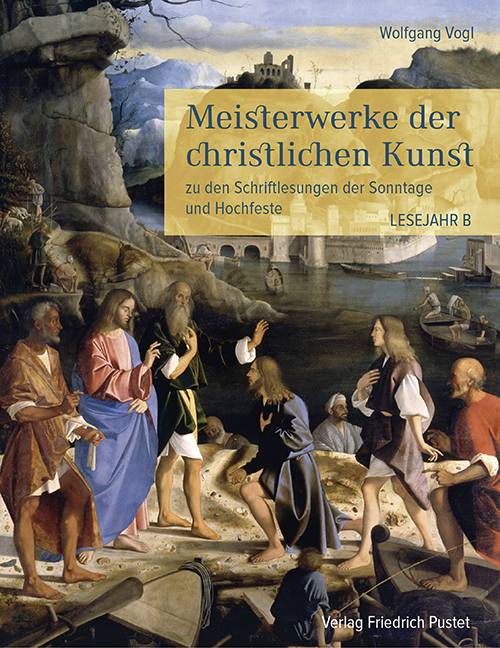 Meisterwerke der christlichen Kunst zu den Schriftlesungen der Sonntage und Hochfeste. Lesejahr B