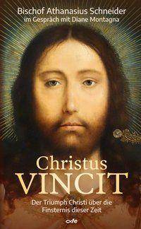 Christus VINCIT Der Triumph Christi über die Finsternis dieser Zeit