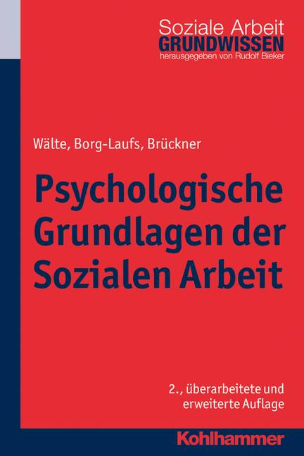 Psychologische Grundlagen der Sozialen Arbeit Grundwissen Soziale Arbeit 2