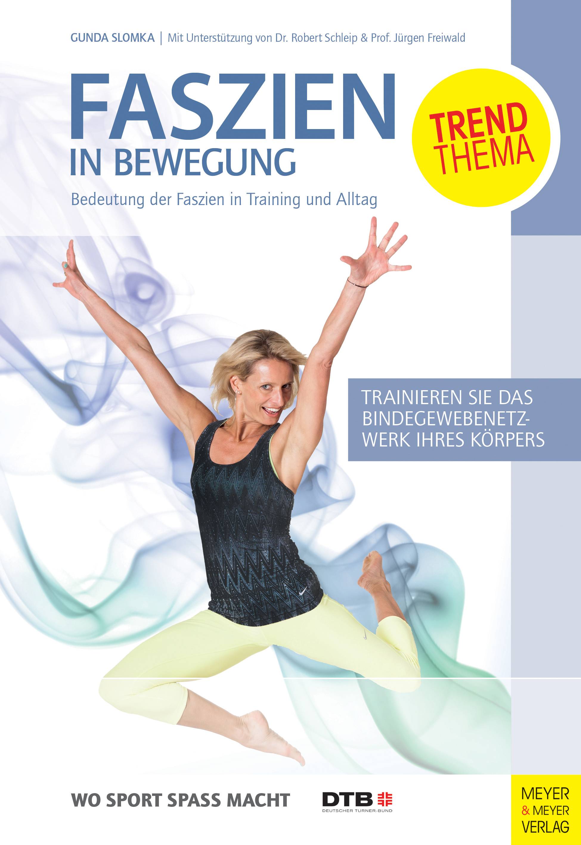 Faszien in Bewegung Bedeutung der Faszien in Training und Alltag. Zahlreiche Übungen für Fitness-, Gesundheits- und Leistungssport. Herausgegeben vo