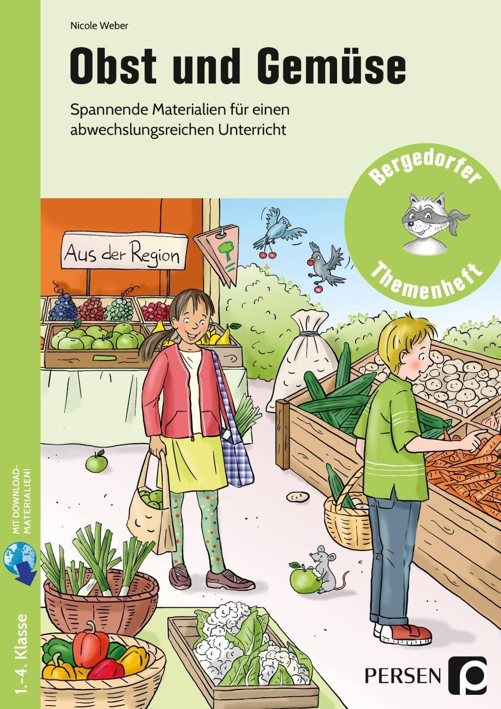 Obst und Gemüse Spannende Materialien für einen abwechslungsreiche n Unterricht (1. bis 4. Klasse)