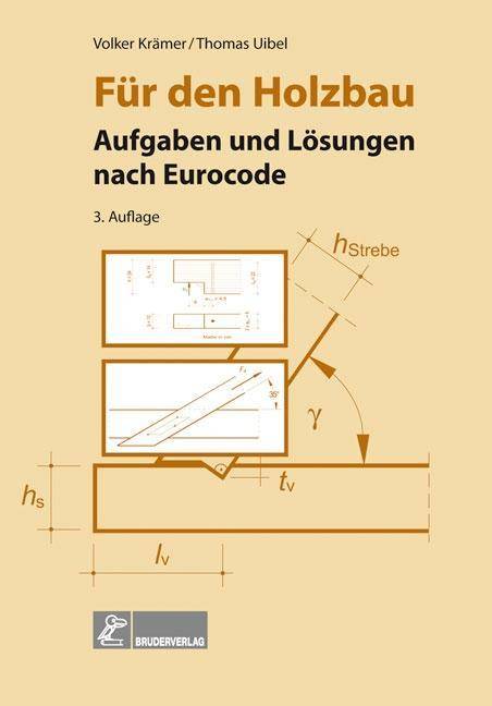 Für den Holzbau Aufgaben und Lösungen nach Eurocode. 76 Bemessungsaufgaben