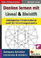 Denken lernen mit Lineal & Bleistift Intelligentes Fördermaterial auch für Vertretungsstunden. Genaues Arbeiten trainieren & stärken. Grundschule