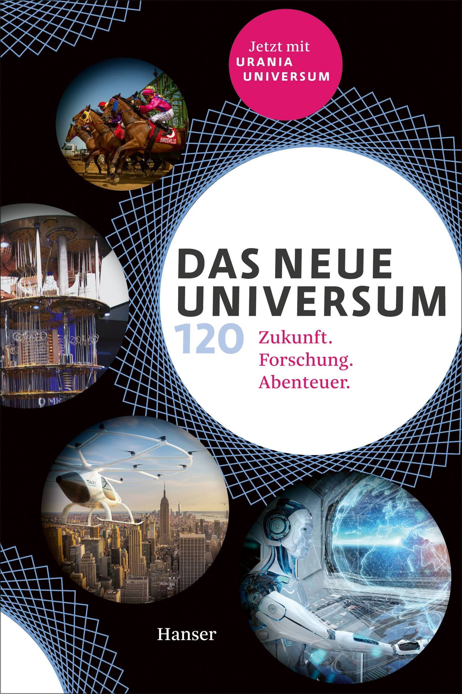 Das neue Universum 120 Zukunft. Forschung. Abenteuer. Jetzt mit Urania Universum