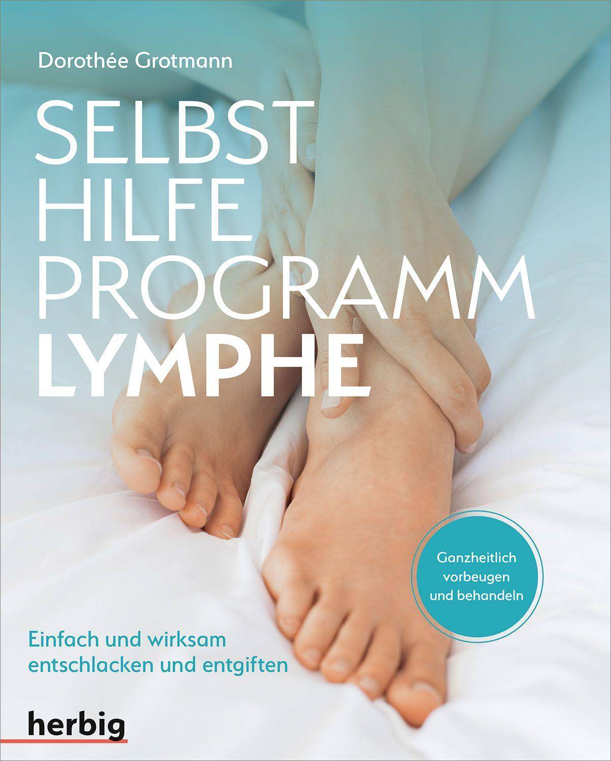 Selbsthilfe-Programm Lymphe Einfach und wirksam entschlacken und entgiften