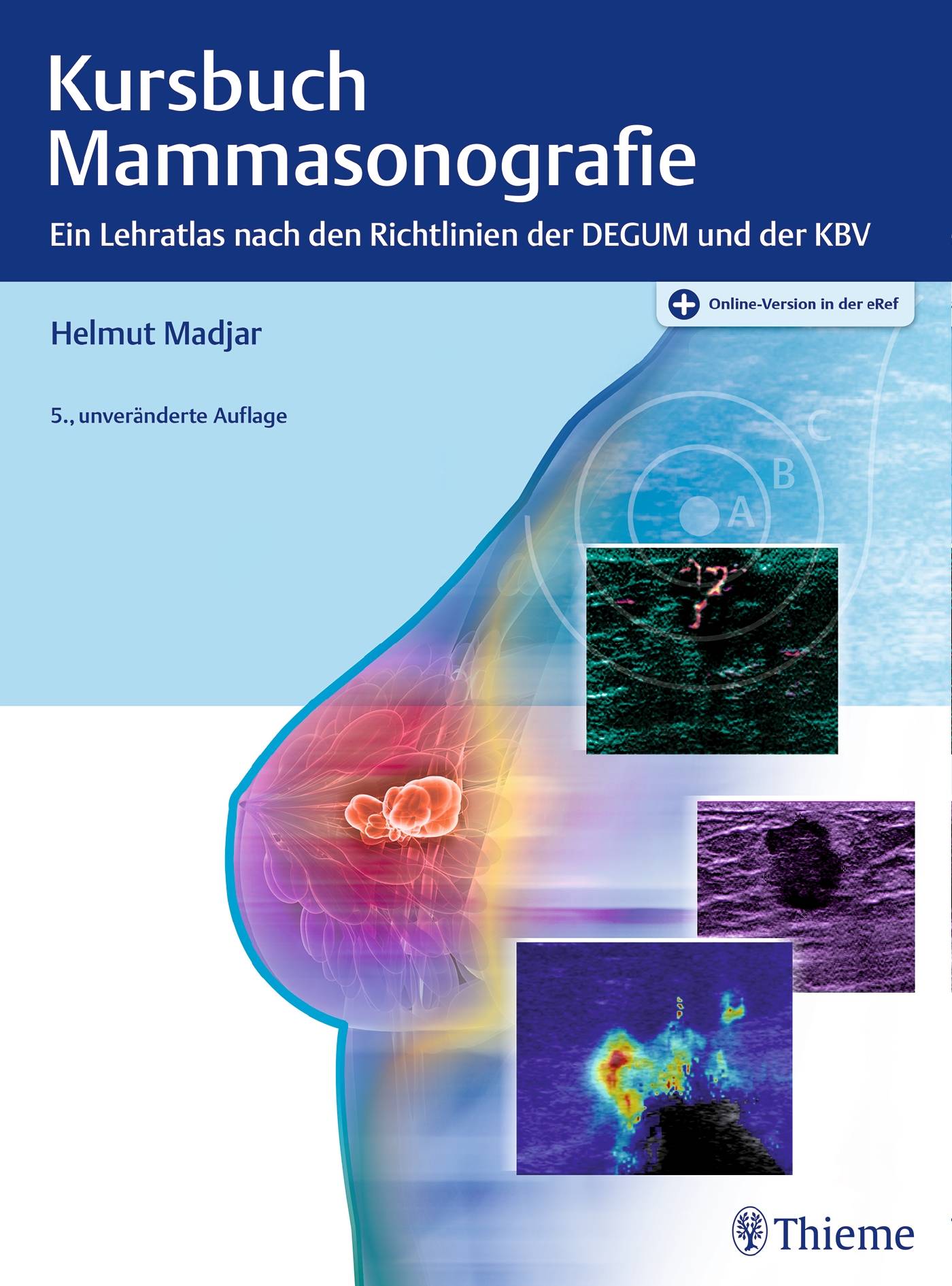 Kursbuch Mammasonografie Ein Lehratlas nach den Richtlinien der DEGUM und der KBV