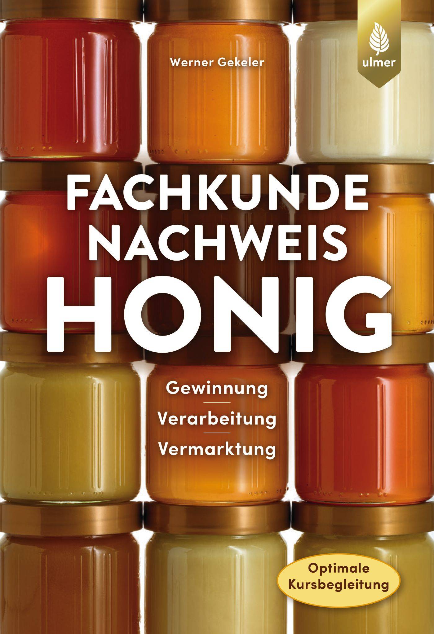 Fachkundenachweis Honig Gewinnung, Bearbeitung und Vermarktung. Optimale Kursvorbereitung