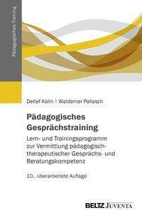 Pädagogisches Gesprächstraining Lern- und Trainingsprogramm zur Vermittlung pädagogisch-therapeutischer Gesprächs- und Beratungskompetenz