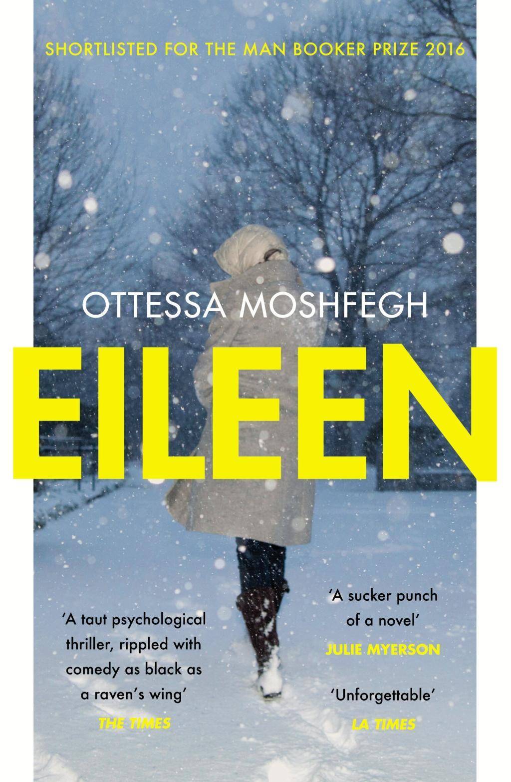 Eileen Winner of the PEN/Hemingway Award for Debut Fiction 2016. Shortlisted for the Man Booker Prize, Nominiert: CWA John Creasey (New Blood) Dagger