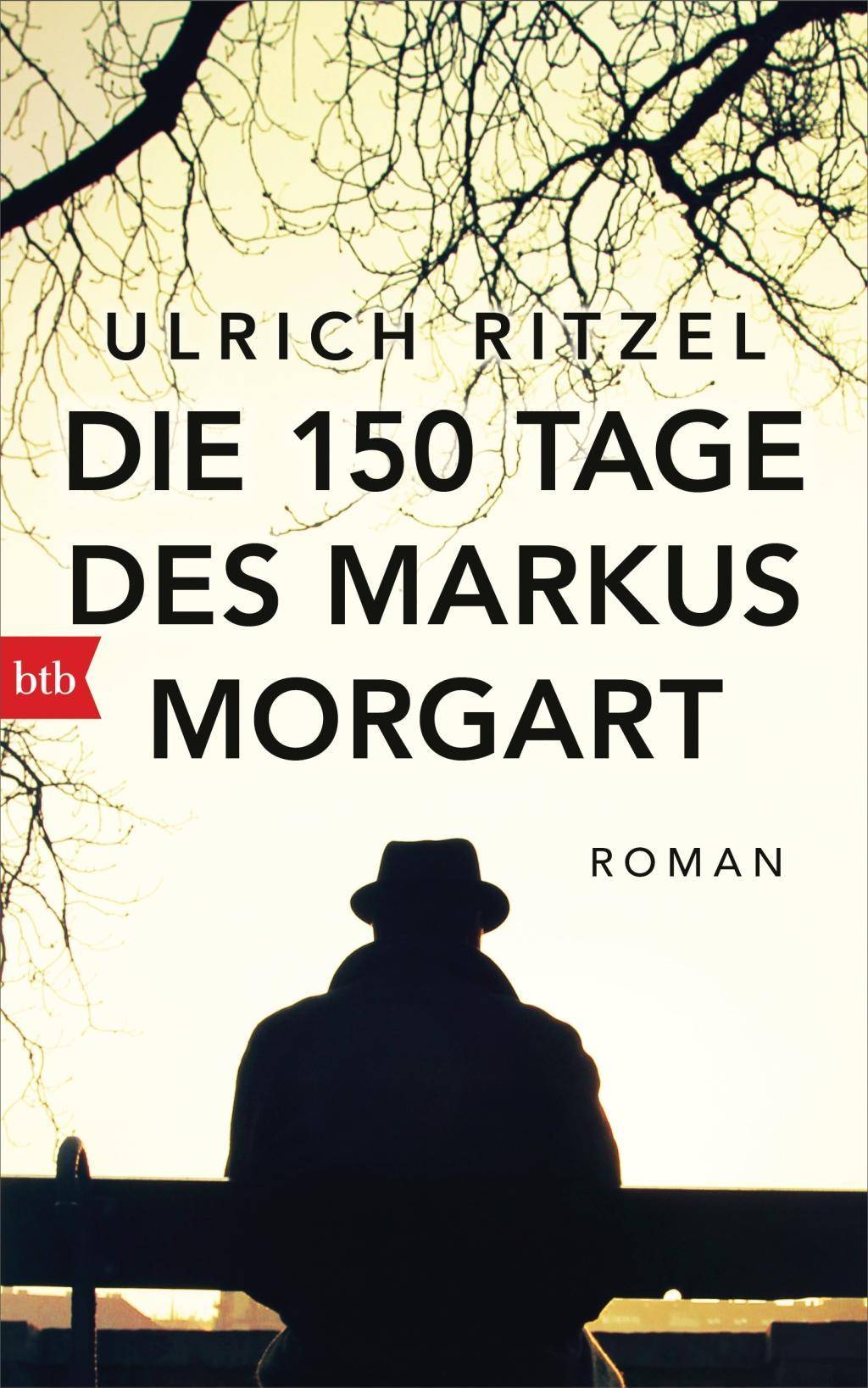 Die 150 Tage des Markus Morgart Roman