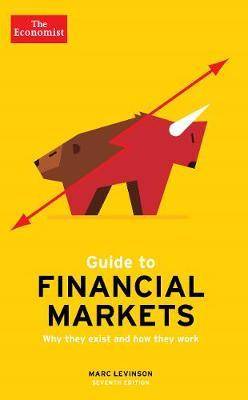 Guide To Financial Markets Why they exist and how they work