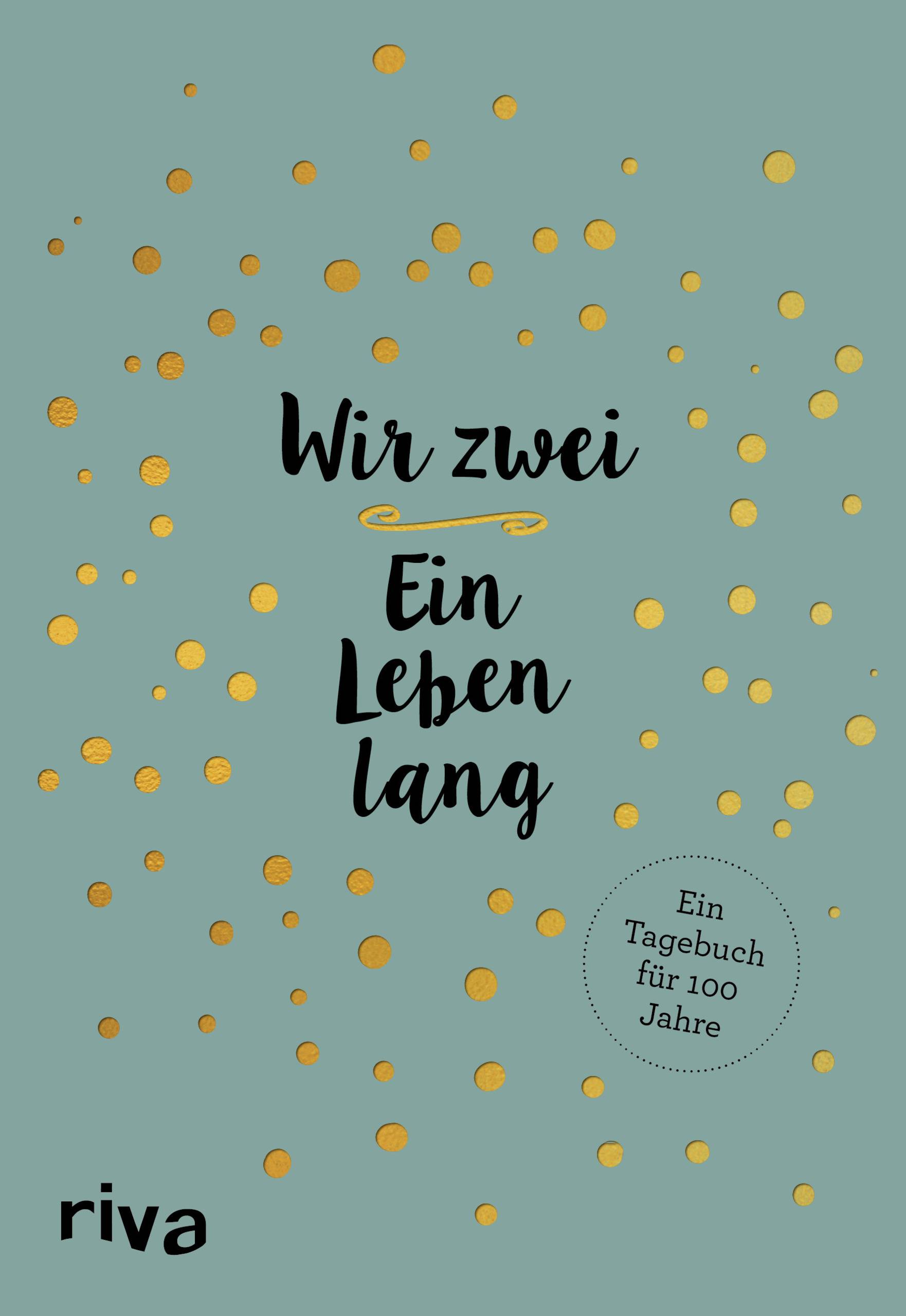 Wir zwei  ein Leben lang Ein Tagebuch für 100 Jahre