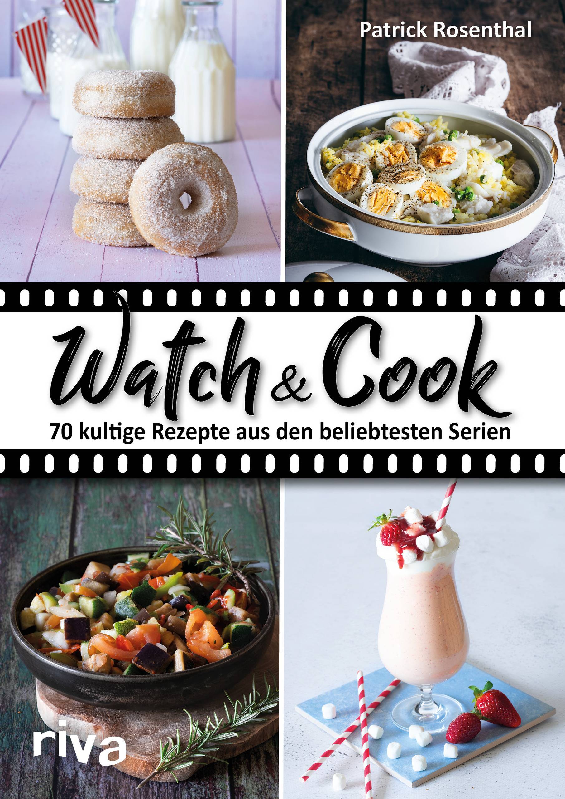 Watch & Cook 70 kultige Rezepte aus den beliebtesten Serien