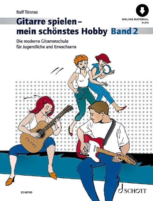 Gitarre spielen - mein schönstes Hobby Die moderne Gitarrenschule für Jugendliche und Erwachsene. Band 2. Gitarre. Ausgabe mit Online-Audiodatei.