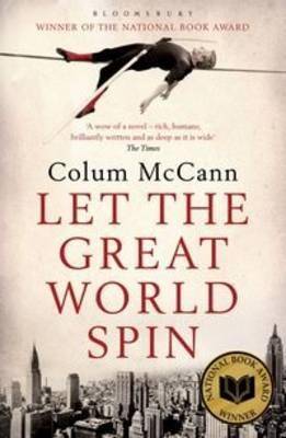 Let The Great World Spin Winner of the National Book Award for Literature 2009