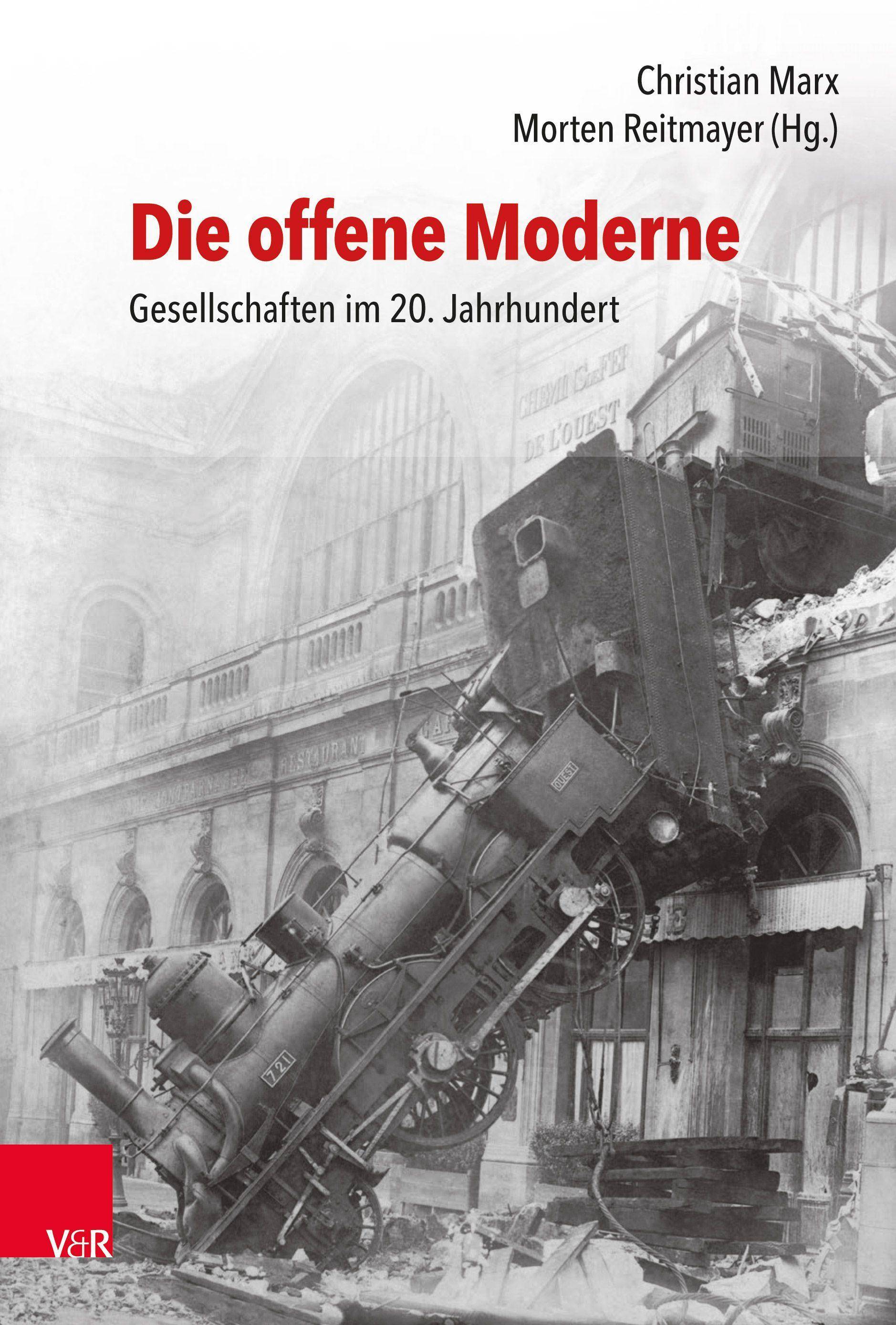 Die offene Moderne - Gesellschaften im 20. Jahrhundert Festschrift für Lutz Raphael zum 65. Geburtstag