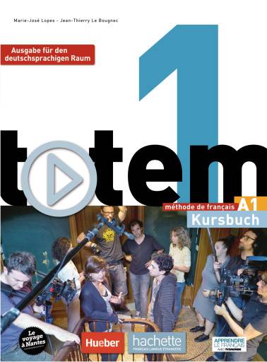 totem 1 - Ausgabe für den deutschsprachigen Raum, mit 1 Buch, mit 1 Beilage Niveau A1. Enhält: 1 Buch, 1 Online-Zugang, 1 DVD-ROM