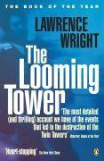 The Looming Tower Al-Qaeda's Road to 9/11. Winner of the Pulitzer Prize 2007