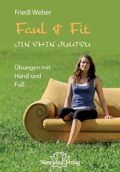 Faul & Fit JIN SHIN JYUTSU - Übungen mit Hand und Fuß